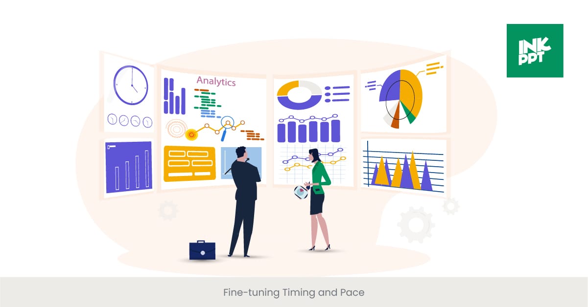 Fine-tuning Timing and Pace
