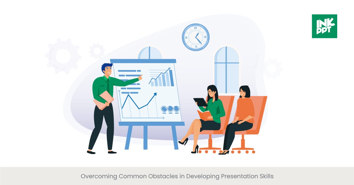 Overcoming Common Obstacles in Developing Presentation Skills